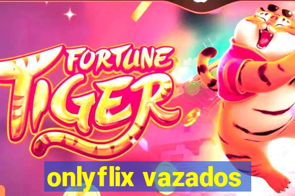 onlyflix vazados